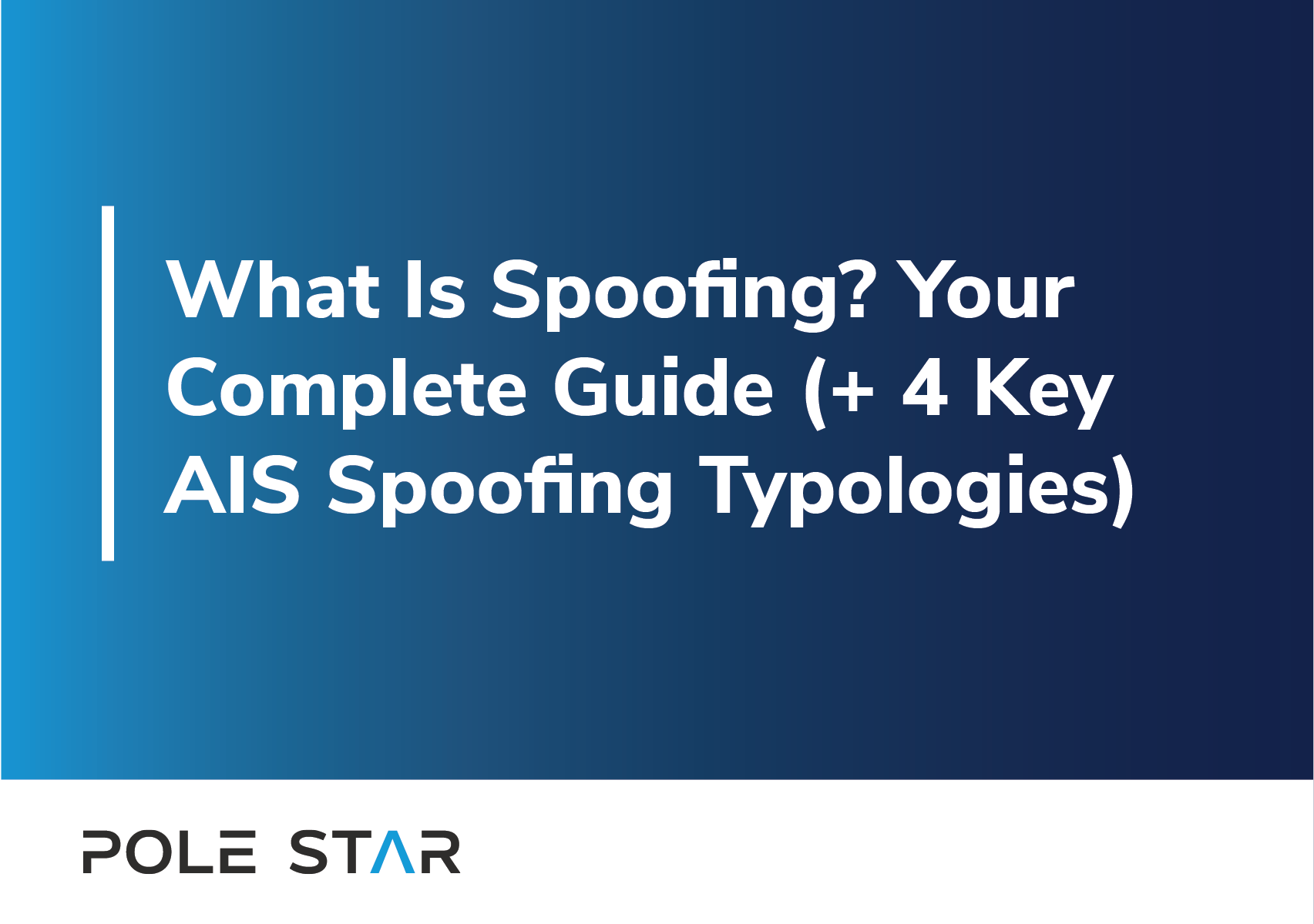 What Is Spoofing? Your Complete Guide (+ 4 Key AIS Spoofing Typologies).